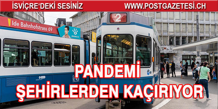 İsviçre’de pandemi nedeniyle insanlar şehirlerden kaçıyor