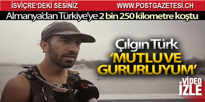 Almanya'dan Türkiye'ye 2 bin 250 kilometre koşan Çılgın Türk: "Mutlu ve gururluyum"