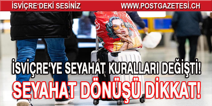 DİKKAT! İSVİÇRE‘YE SEYAHAT KURALLARI DEĞİŞTİ!