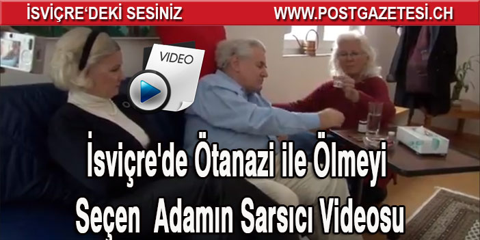 İsviçre'de Ötanazi ile Ölmeyi Seçen Adamın Sarsıcı Videosu