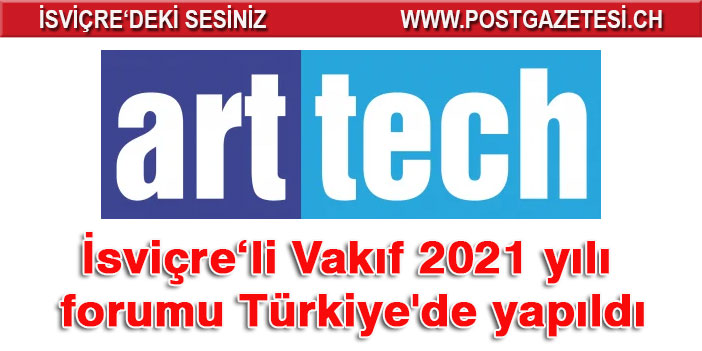 ArtTech Vakfının 2021 yılı forumu Türkiye'de yapıldı