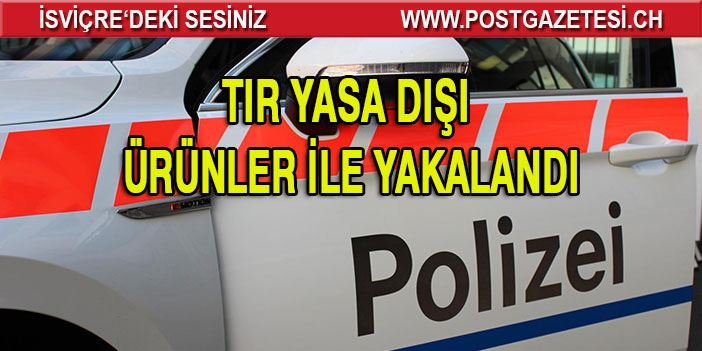 TIR YASA DIŞI ÜRÜNLERLE YAKALANDI