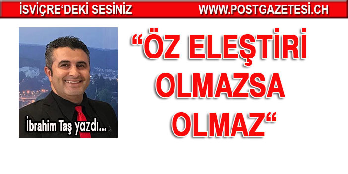 ÖZ ELEŞTİRİ OLMAZSA OLMAZ