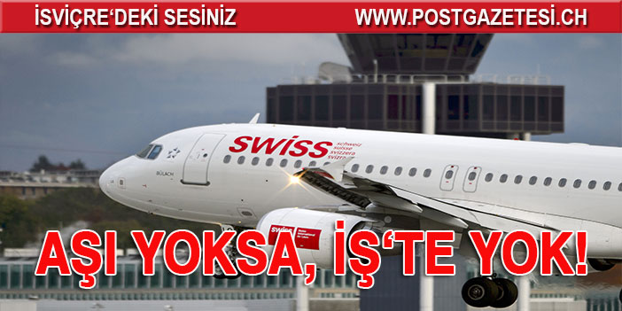 Swiss Air aşı olmayanları işten çıkaracak