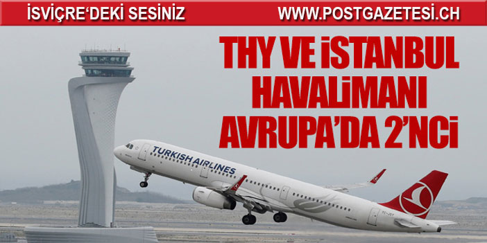 THY ve İstanbul Havalimanı Avrupa'da 2'nci oldu