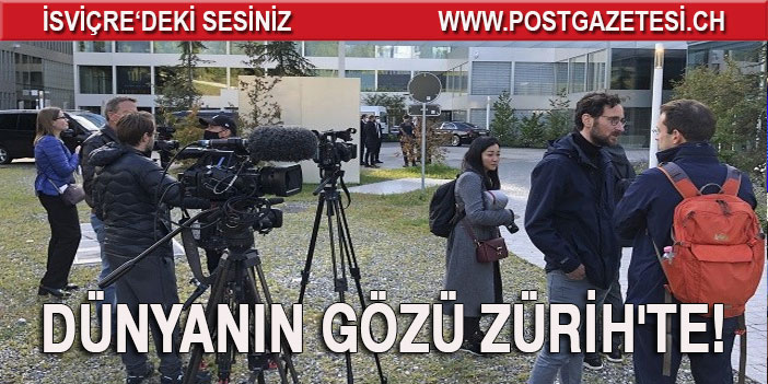 Dünyanın gözü Zürih'te!