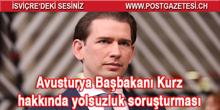 Avusturya Başbakanı Kurz hakkında yolsuzluk soruşturması