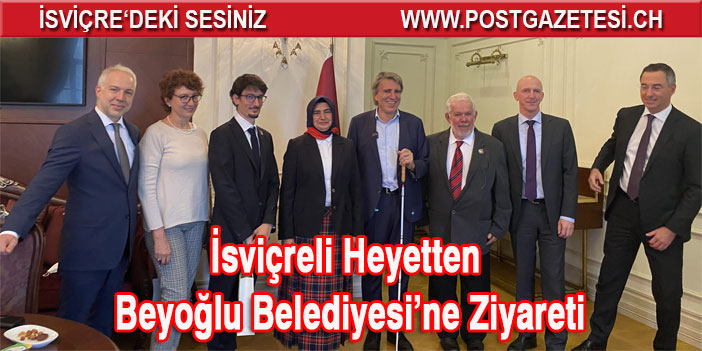 İsviçreli Heyetten Beyoğlu Belediyesi’ne Nezaket Ziyareti