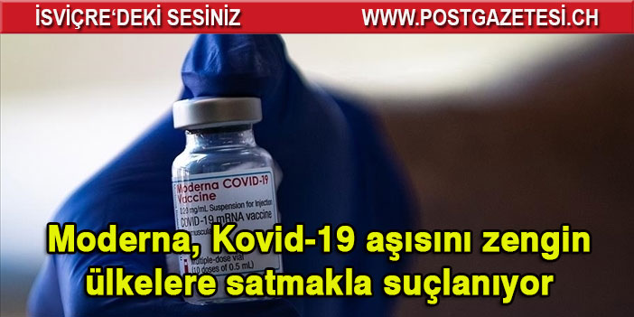 Moderna, Kovid-19 aşısını zengin ülkelere satmakla suçlanıyor