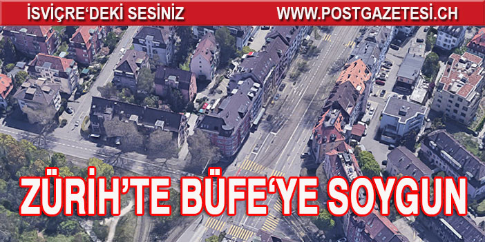 ZÜRİH'TE BÜFEYE SOYGUN