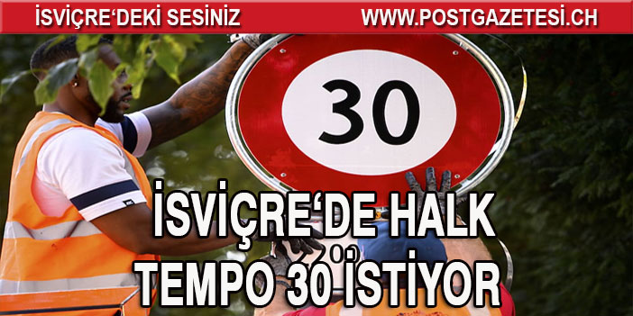 İSVİÇRE HALKI TEMPO 30 İSTİYOR