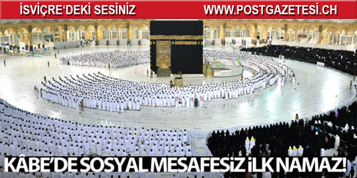 Mescid-i Haram'da sosyal mesafesiz ilk namaz kılındı