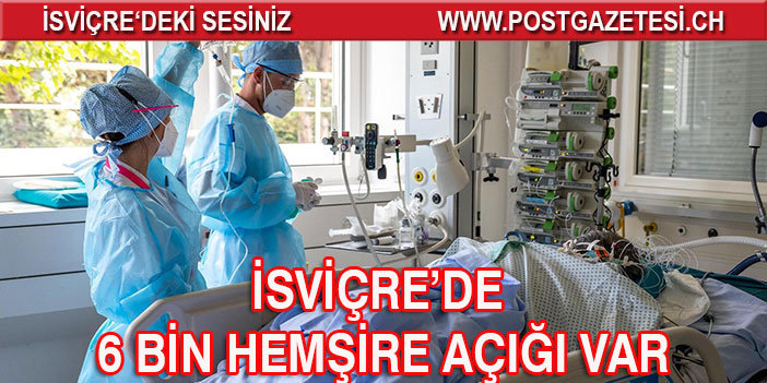 İSVİÇRE’DE 6 BİN HEMŞİRE AÇIĞI VAR