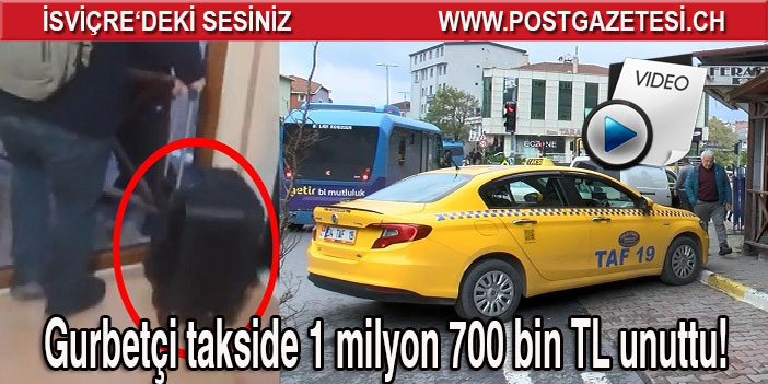 Gurbetçi takside 1 milyon 700 bin TL unuttu!