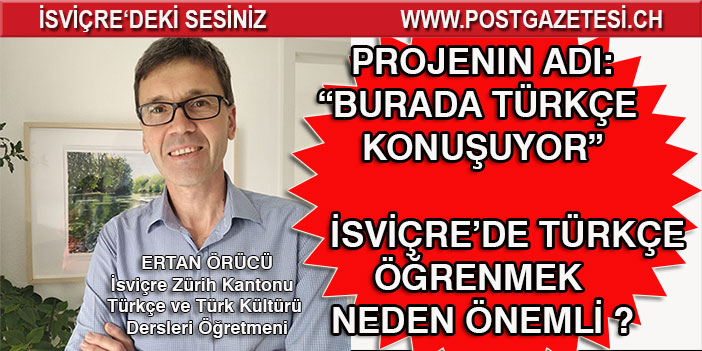 PROJENIN ADI:“BURADA TÜRKÇE KONUŞUYOR” İSVİÇRE’DE TÜRKÇE ÖĞRENMEK NEDEN ÖNEMLİ ?