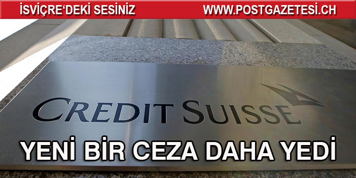 Credit Suisse bankasına yeni bir ceza