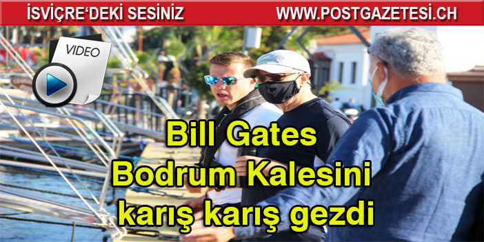 Bill Gates Bodrum Kalesini karış karış gezdi