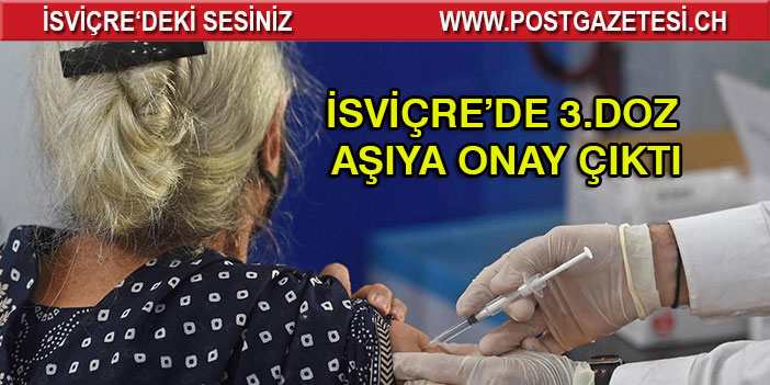 SWİSSMEDİC 3.DOZ AŞIYA ONAY VERDİ