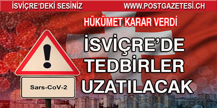 İSVİÇRE’DE TEDBİRLER UZATILACAK