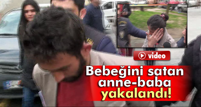 Bebeğini internetten satan anne-baba yakalandı