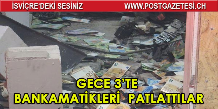 GECE 3’TE BANKAMATİKLERİ PATLATTILAR