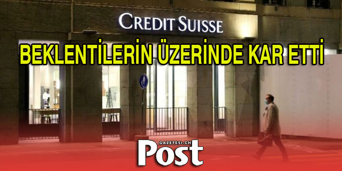 Credit Suisse'in karı arttı