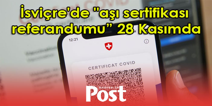 İsviçre'de "aşı sertifikası zorunluluğu" referandu 28 Kasım'da