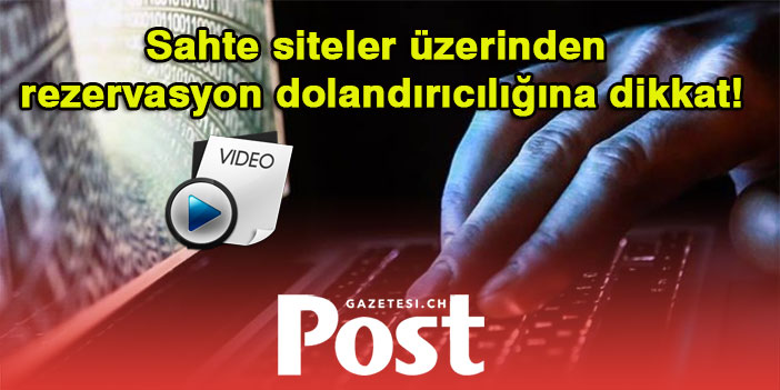 Sahte siteler üzerinden rezervasyon dolandırıcılığına dikkat!