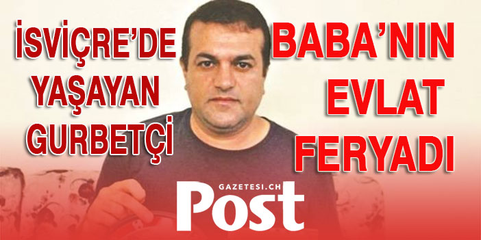 Gurbetçi babanın evlat feryadı