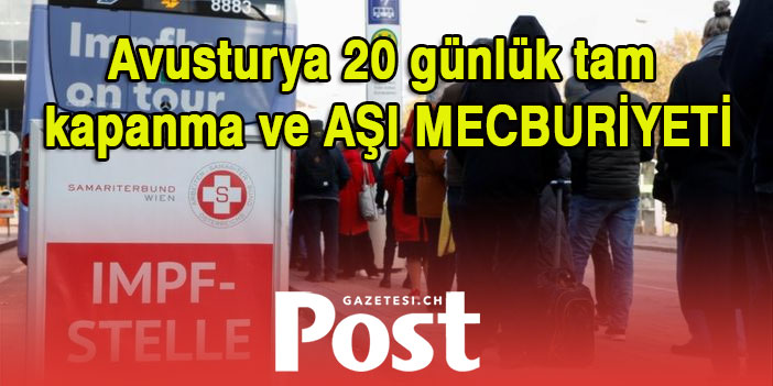 Avusturya'da tam kapanma ve aşı zorunluluğu geliyor