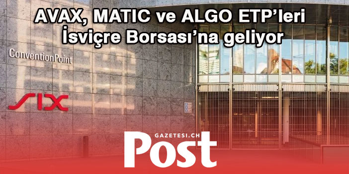 AVAX, MATIC ve ALGO ETP’leri İsviçre Borsası’na geliyor