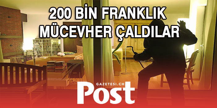 200 bin franklık mücevher çaldılar