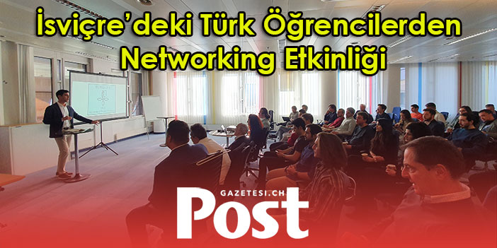 İsviçre’deki Türk Öğrencilerden Networking Etkinliği