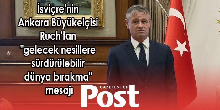 Büyükelçi Ruch'tan önemli mesaj