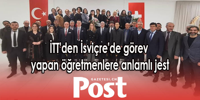 ITT'den İsviçre'de görev yapan öğretmenlere anlamlı jest