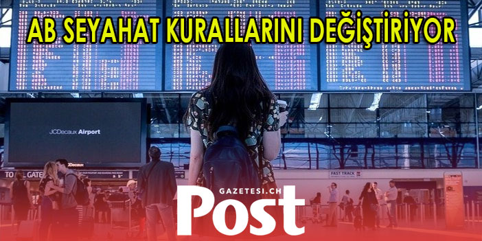 AB seyahat kurallarını değiştiriyor