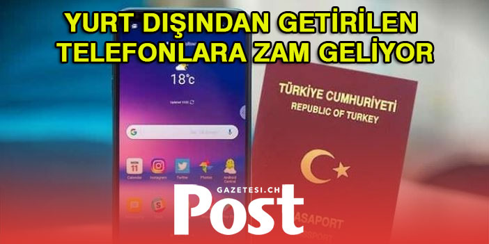 Yurt dışından getirilen telefonların kayıt ücreti 2732 TL’ye çıkıyor