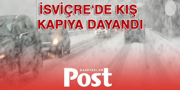 İSVİÇRE’DE İLK KAR YAĞDI