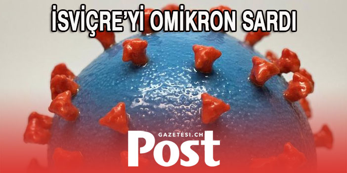 İsviçre’yi Omikron sardı