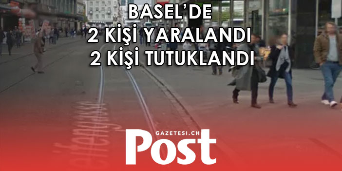 BASEL’DE AİLEYE SALDIRI: 2 KİŞİ YARALANDI 2 KİŞİ TUTUKLANDI