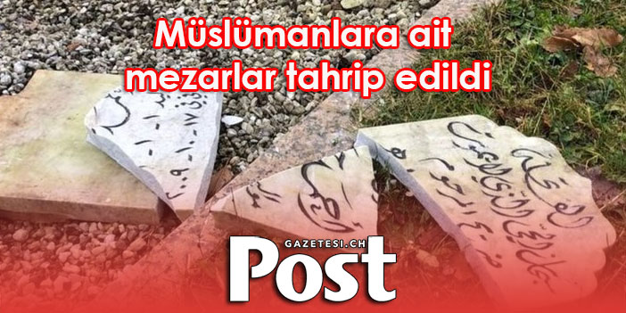 Almanya'da Müslümanlara ait mezarlar tahrip edildi