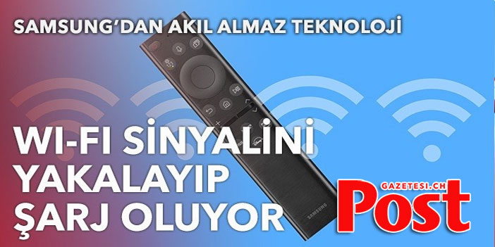 Samsung'dan akıl almaz bir teknoloji: Wi-Fi sinyalinden şarj oluyor