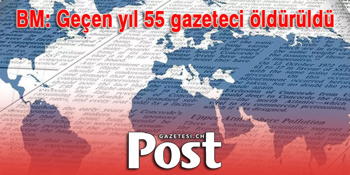 Birleşmiş Milletler : 2021 yılında 55 gazeteci ve medya çalışanı öldürüldü