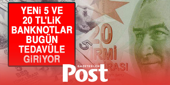 Yeni 20 TL’lik banknotlar bugün tedavüle giriyor