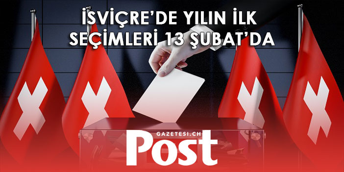 İSVİÇRE’DE YILIN İLK SEÇİMLERİ 13 ŞUBAT’DA