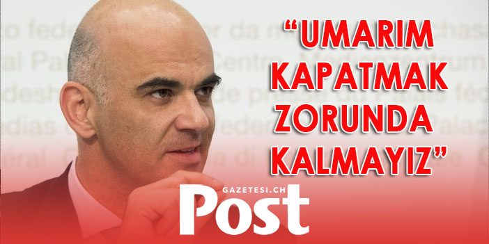 Alain Berset:  “Önümüzdeki birkaç hafta zor olacak”