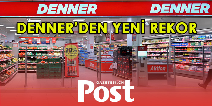 DENNER’DEN YENİ REKOR