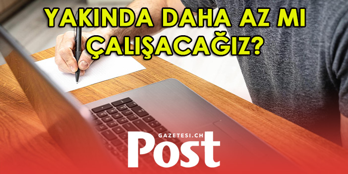 İsviçre’de Haftalık çalışma süresi 4’e düşmesi gündemde