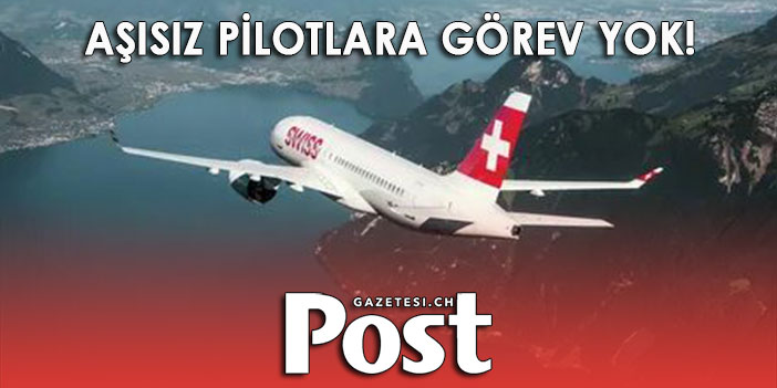 AŞISIZ PİLOTLARA GÖREV YOK!