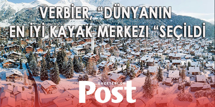 Verbier, “Dünyanın en iyi kayak merkezi “seçildi